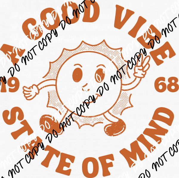 A Good Vibe State of Mind DTF Transfer - We Print U Press DTF Transfers