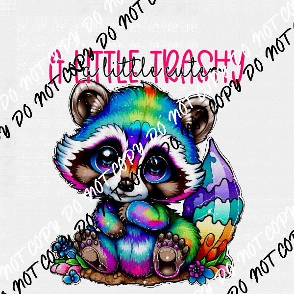 A Little Trashy A Little Cute Racoon DTF Transfer - We Print U Press DTF Transfers