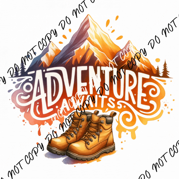 Adventure Awaits DTF Transfer - We Print U Press DTF Transfers