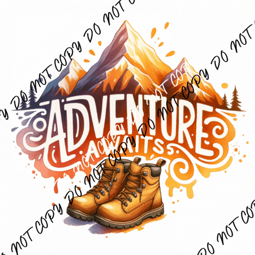 Adventure Awaits DTF Transfer - We Print U Press DTF Transfers