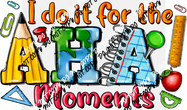 Aha Moments DTF Transfer - We Print U Press DTF Transfers