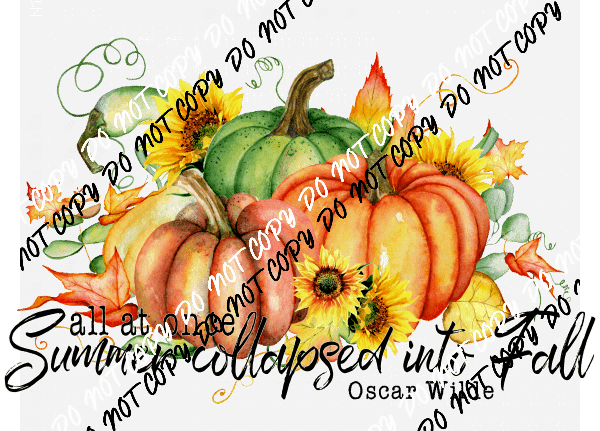 All at Once Summer Collapsed into Fall DTF Transfer - We Print U Press DTF Transfers