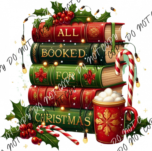 All Booked for Christmas Stack DTF Transfer RTP DTF Transfers