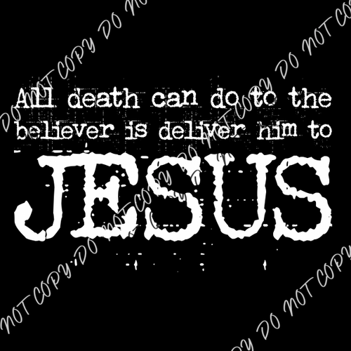 All Death Can Do White Font DTF Transfer RTP DTF Transfers