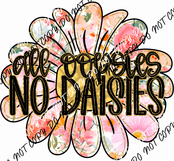 All Oopsies No Daisies DTF Transfer - We Print U Press DTF Transfers