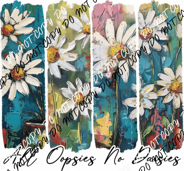 All Oopsies No Daisies Painting DTF Transfer - We Print U Press DTF Transfers