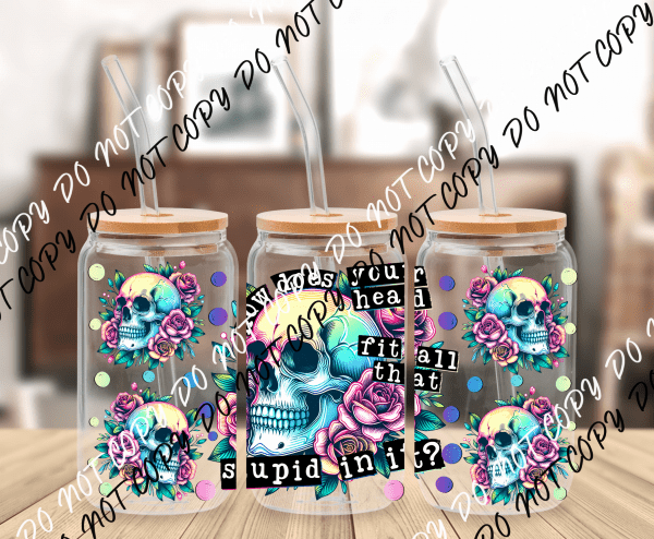 All That Stupid UV Transfer for 16 oz Glass Can - We Print U Press DTF Transfers