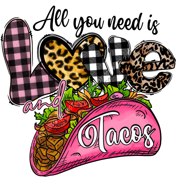 All You Need is Love and Tacos DTF Transfer RTP DTF Transfers