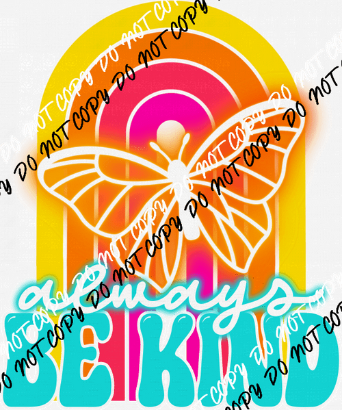Always Be Kind Rainbow DTF Transfer - We Print U Press DTF Transfers