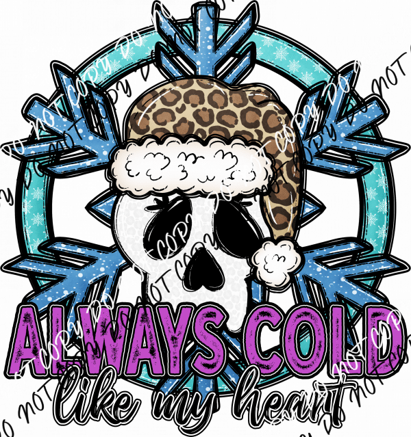 Always Cold Skull Snowflake DTF Transfer - We Print U Press DTF Transfers
