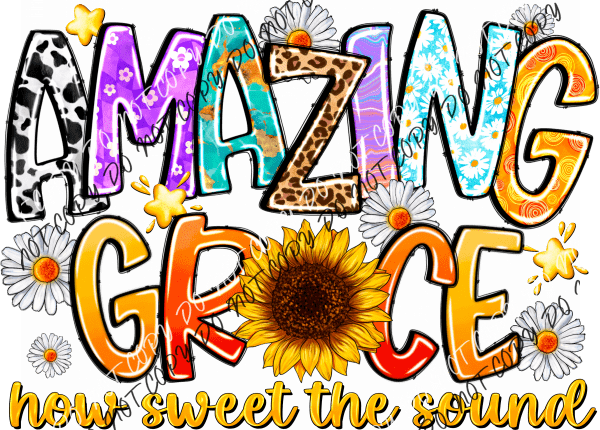 Amazing Grace Colorful With Sunflower Dtf Transfer Rtp Transfers