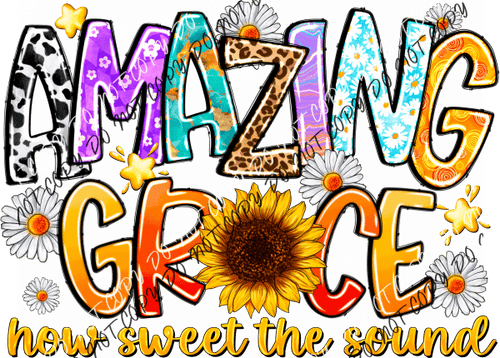 Amazing Grace Colorful With Sunflower Dtf Transfer Rtp Transfers