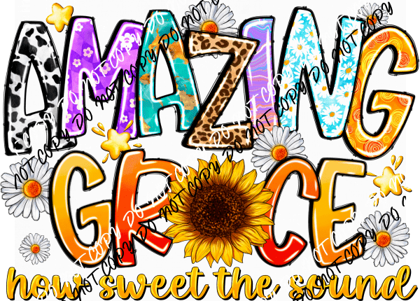 Amazing Grace Colorful with Sunflower DTF Transfer - We Print U Press DTF Transfers