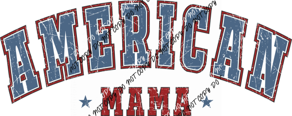 American Mama DTF Transfer - We Print U Press DTF Transfers