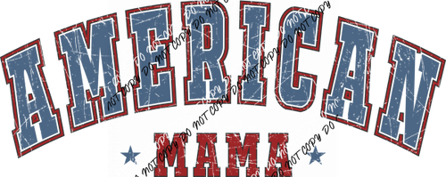 American Mama DTF Transfer - We Print U Press DTF Transfers