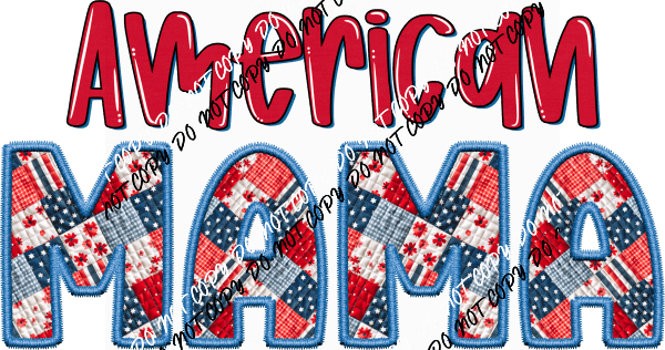 American Mama Patchwork Faux Embroidery DTF Transfer - We Print U Press DTF Transfers