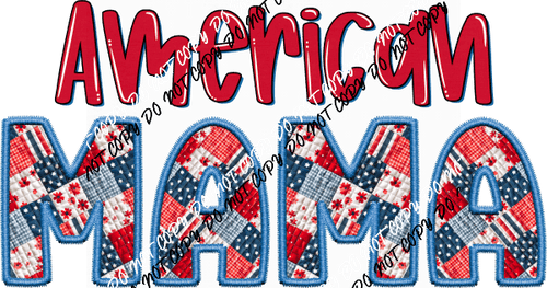 American Mama Patchwork Faux Embroidery DTF Transfer - We Print U Press DTF Transfers