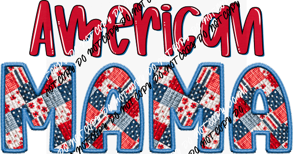 American Mama Patchwork Faux Embroidery DTF Transfer - We Print U Press DTF Transfers