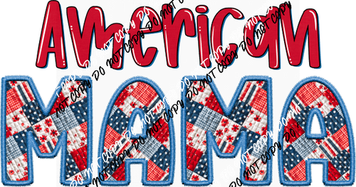 American Mama Patchwork Faux Embroidery DTF Transfer - We Print U Press DTF Transfers