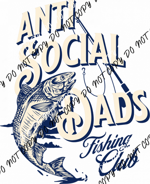Anti - Social Dads Fishing Club DTF Transfer - We Print U Press DTF Transfers