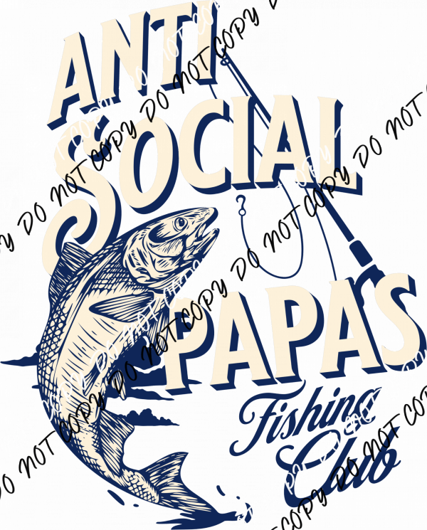 Anti - Social Papas Fishing Club DTF Transfer - We Print U Press DTF Transfers