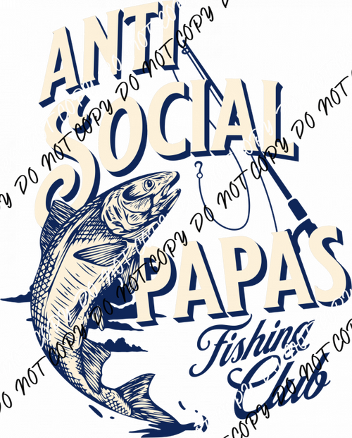 Anti - Social Papas Fishing Club DTF Transfer - We Print U Press DTF Transfers