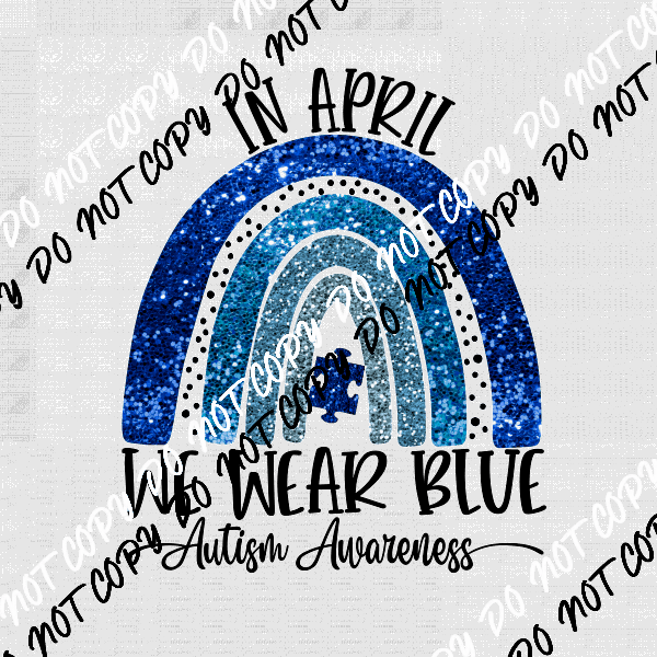 April Blue Rainbow Autism Awareness DTF Transfer - We Print U Press DTF Transfers