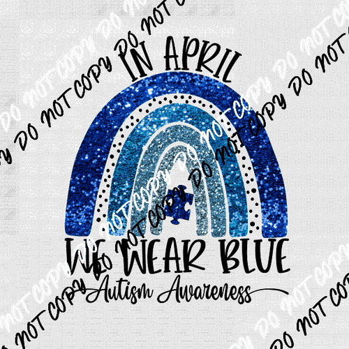 April Blue Rainbow Autism Awareness DTF Transfer - We Print U Press DTF Transfers
