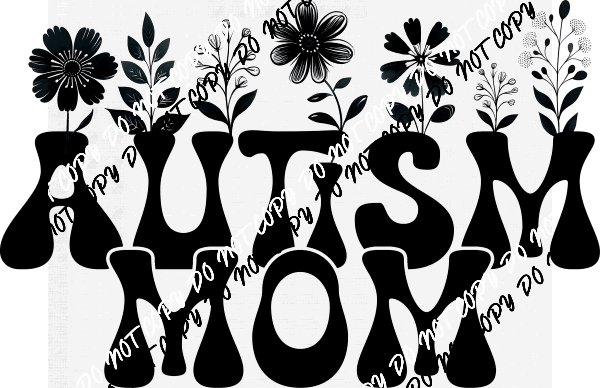 Autism Mom Floral DTF Transfer - We Print U Press DTF Transfers