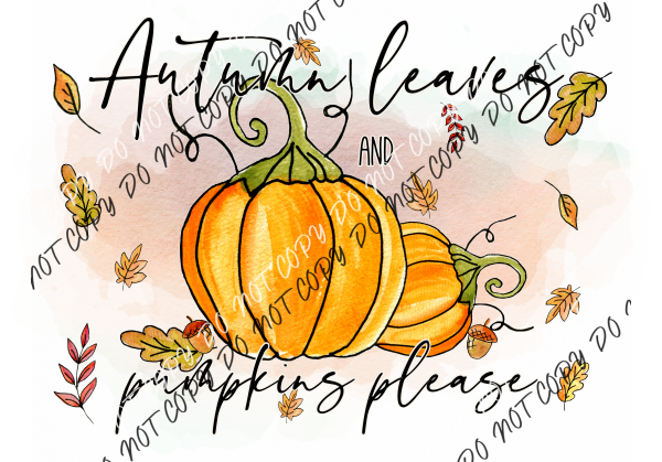 Autumn Leaves And Pumpkin Please Watercolor Dtf Transfer