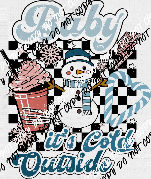 Baby It’s Cold Outside Snowman Checkerboard DTF Transfer - We Print U Press DTF Transfers