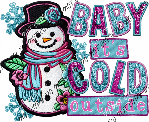 Baby It’s Cold Outside Snowman Faux Sequin And Embroidery Dtf Transfer Rtp Transfers