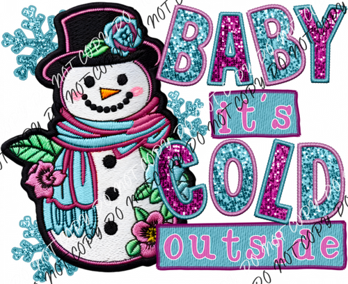 Baby It’s Cold Outside Snowman Faux Sequin And Embroidery Dtf Transfer Rtp Transfers