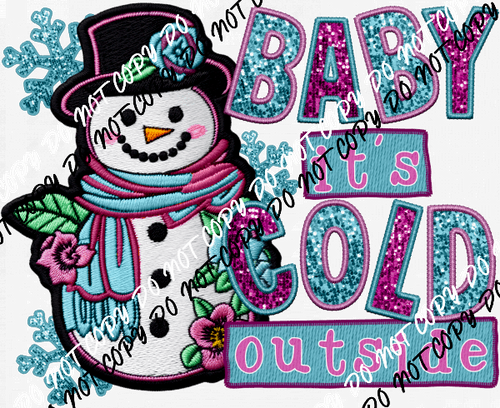 Baby it's Cold Outside Snowman faux sequin and embroidery DTF Transfer - We Print U Press DTF Transfers