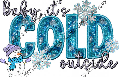 Baby Its Cold Outside Snowman Faux Sequin And Embroidery Dtf Transfer Rtp Transfers