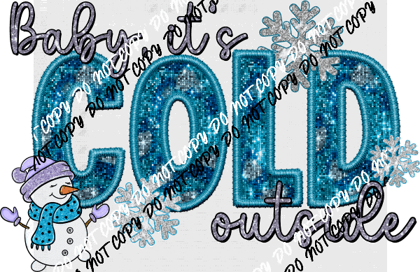 Baby, it's Cold Outside Snowman faux sequin and embroidery DTF Transfer - We Print U Press DTF Transfers