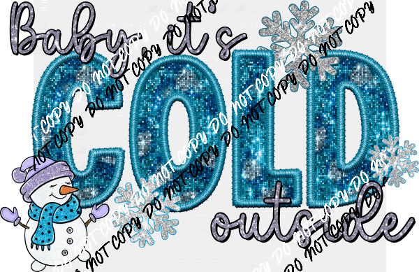 Baby, it's Cold Outside Snowman faux sequin and embroidery DTF Transfer - We Print U Press DTF Transfers