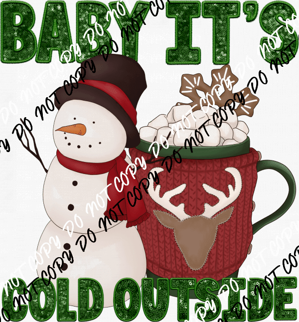 Baby It's Cold Outside Snowman, Hot Chocolate Mug Faux Sequin DTF Transfer - We Print U Press DTF Transfers