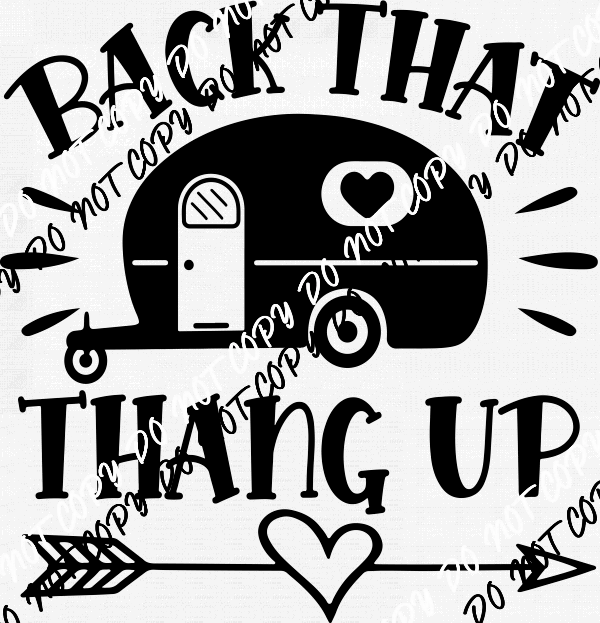 Back That Thang Up DTF Transfer - We Print U Press DTF Transfers