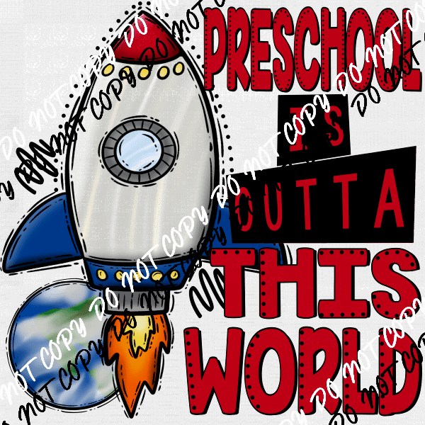 Back to School Outta This World - PRE - K through Grade Five - We Print U Press DTF Transfers