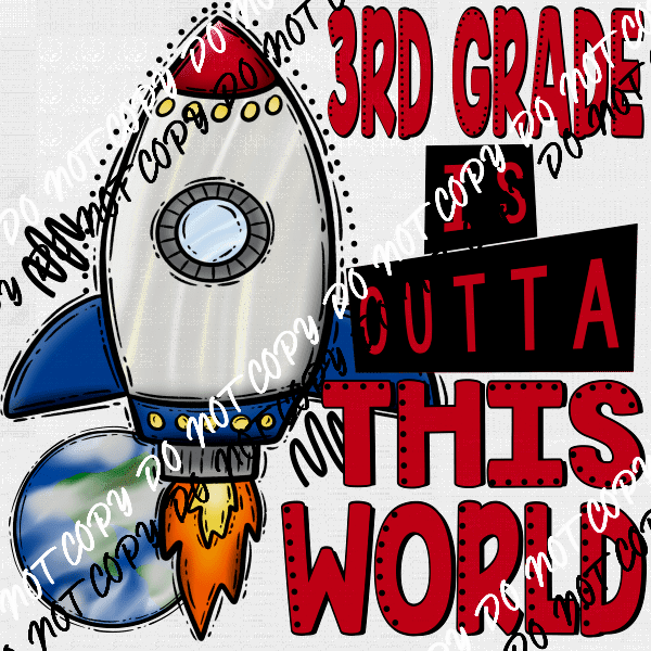 Back to School Outta This World - PRE - K through Grade Five - We Print U Press DTF Transfers