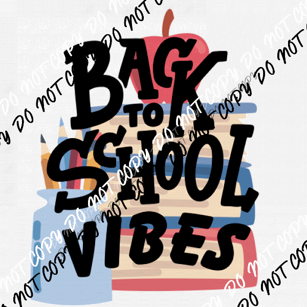 Back to School Vibes DTF Transfer - We Print U Press DTF Transfers