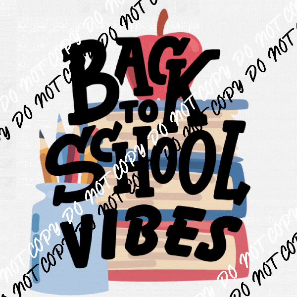 Back to School Vibes DTF Transfer - We Print U Press DTF Transfers
