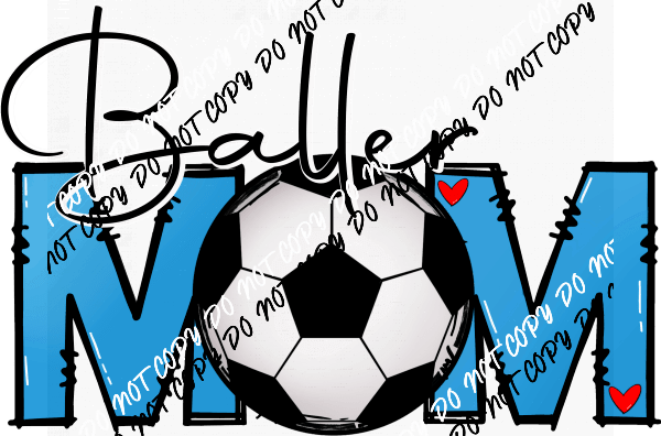 Baller Mom Blue Soccer DTF Transfer - We Print U Press DTF Transfers