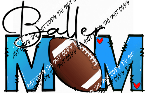 Baller Mom Football Blue DTF Transfer - We Print U Press DTF Transfers