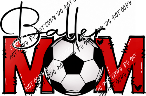 Baller Mom Red Soccer DTF Transfer - We Print U Press DTF Transfers