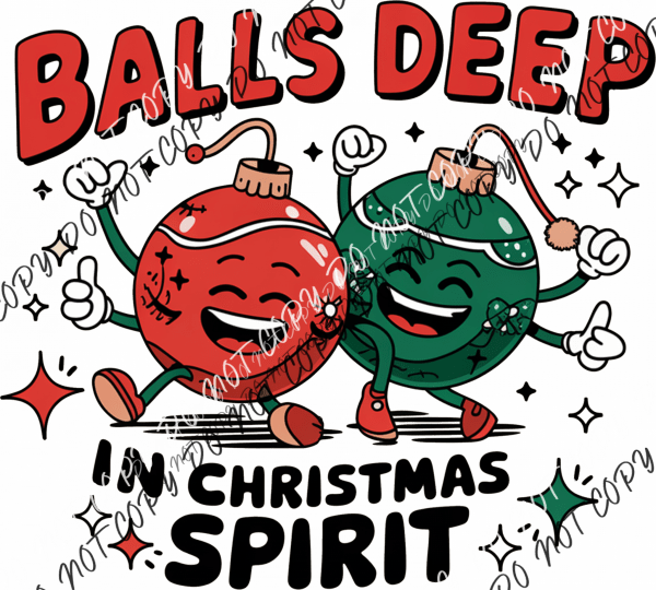 Balls Deep in Christmas Spirit DTF Transfer - We Print U Press DTF Transfers