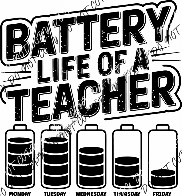 Battery Life of a Teacher DTF Transfer - We Print U Press DTF Transfers