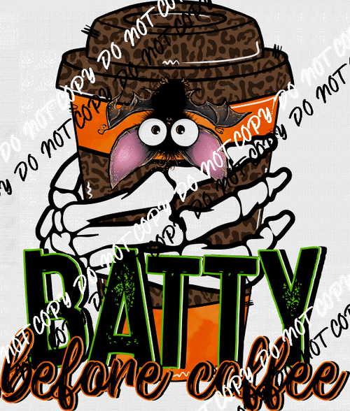 Batty Before Coffee DTF Transfer - We Print U Press DTF Transfers
