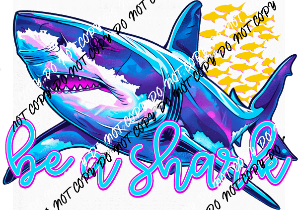 Be a Shark DTF Transfer - We Print U Press DTF Transfers
